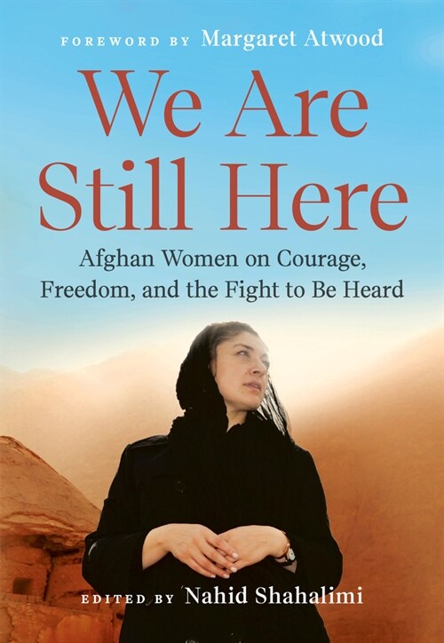 We Are Still Here: Afghan Women on Courage, Freedom, and the Fight to Be Heard (Paperback)