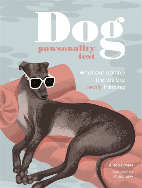 Dog Pawsonality Test : What our canine friends are really thinking (Hardcover)