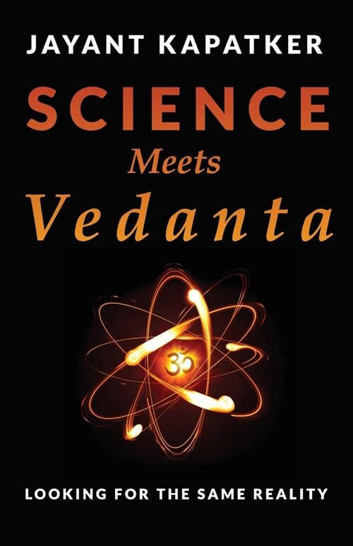 Science Meets Vedanta: Looking for the Same Reality (Paperback)
