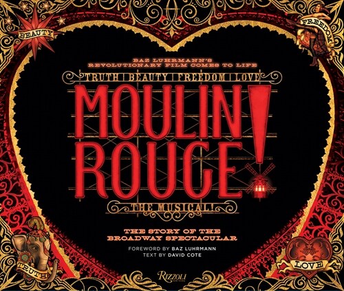 Moulin Rouge! the Musical: The Story of the Broadway Spectacular (Hardcover)