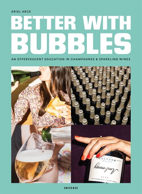 Better with Bubbles: An Effervescent Education in Champagnes & Sparkling Wines (Hardcover)