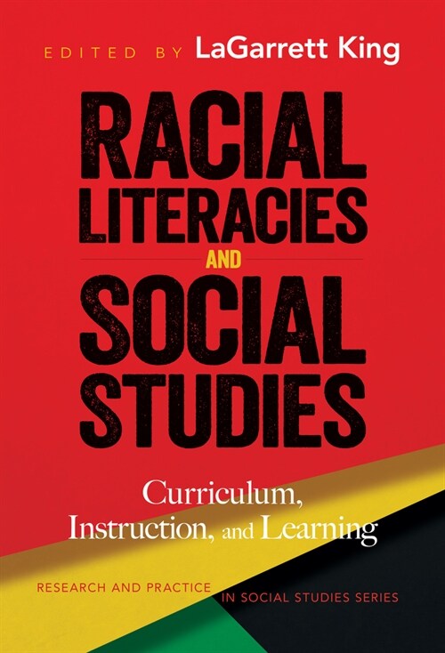 Racial Literacies and Social Studies: Curriculum, Instruction, and Learning (Hardcover)
