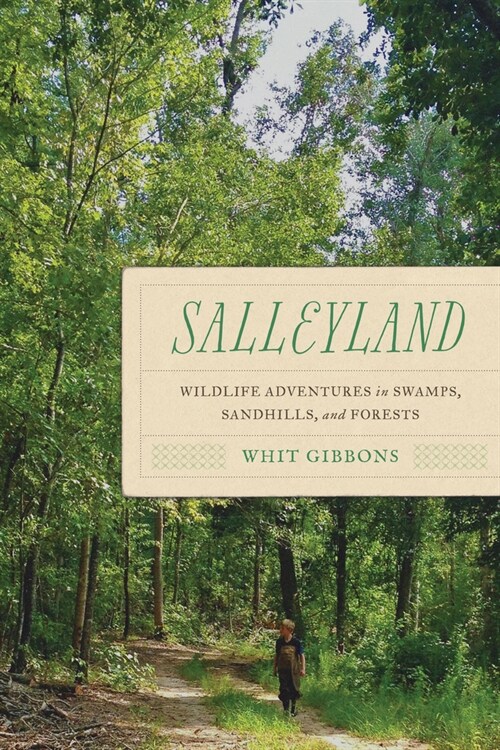 Salleyland: Wildlife Adventures in Swamps, Sandhills, and Forests (Paperback)
