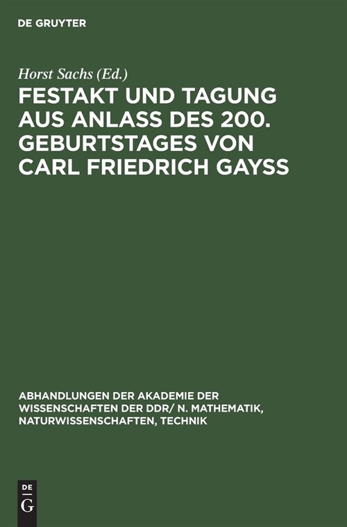 Festakt Und Tagung Aus Anla?Des 200. Geburtstages Von Carl Friedrich Gay? 22./23. April 1977 in Berlin (Hardcover, Reprint 2021)