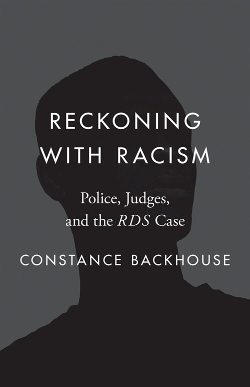 Reckoning with Racism: Police, Judges, and the Rds Case (Hardcover)