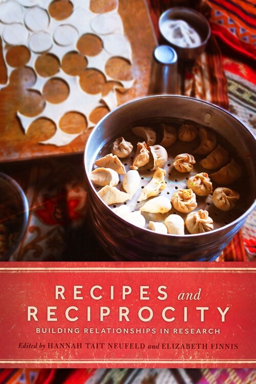 Recipes and Reciprocity: Building Relationships in Research (Paperback)