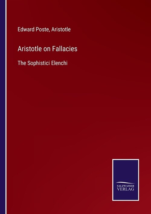 Aristotle on Fallacies: The Sophistici Elenchi (Paperback)