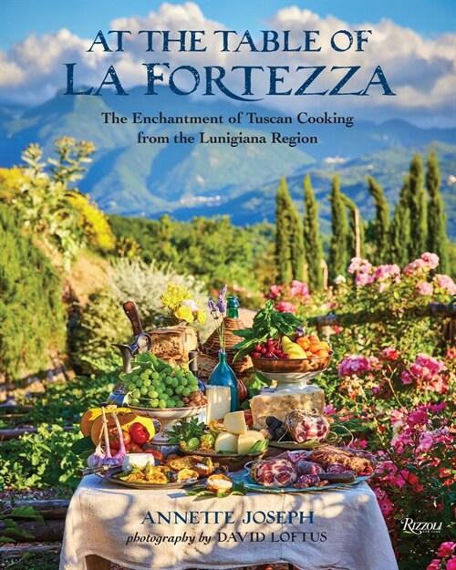 At the Table of La Fortezza: The Enchantment of Tuscan Cooking from the Lunigiana Region (Hardcover)