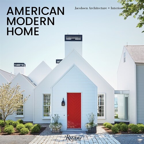 American Modern Home: Jacobsen Architecture + Interiors (Hardcover)