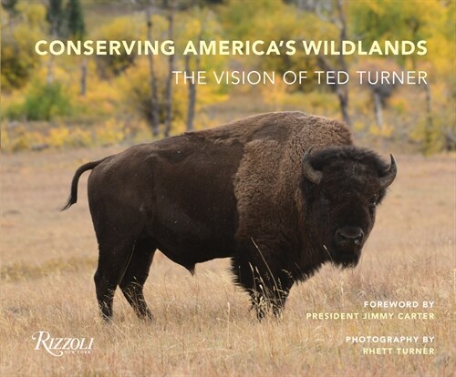 Conserving Americas Wildlands: The Vision of Ted Turner (Hardcover)