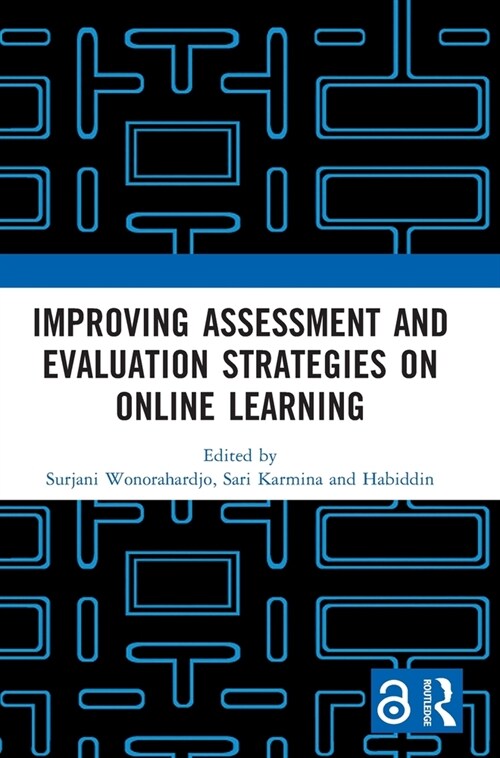 Improving Assessment and Evaluation Strategies on Online Learning : Proceedings of the 5th International Conference on Learning Innovation (ICLI 2021) (Hardcover)