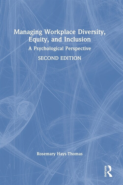 Managing Workplace Diversity, Equity, and Inclusion : A Psychological Perspective (Hardcover, 2 ed)