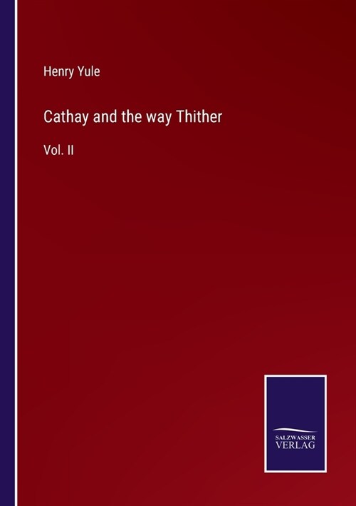 Cathay and the way Thither: Vol. II (Paperback)