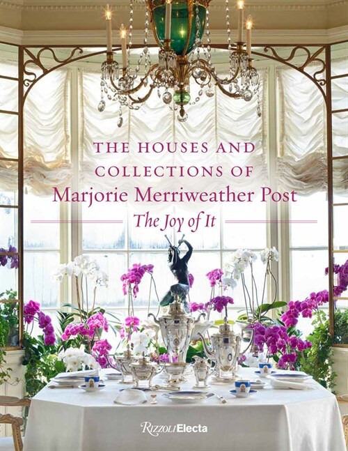 The Houses and Collections of Marjorie Merriweather Post (Hardcover)