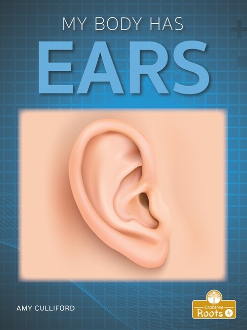 My Body Has Ears (Library Binding)