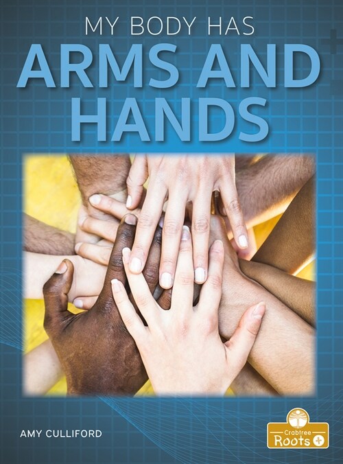 My Body Has Arms and Hands (Library Binding)