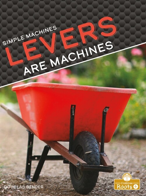 Levers Are Machines (Library Binding)