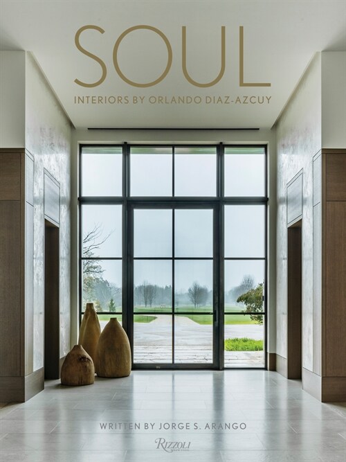 Soul: Interiors by Orlando Diaz-Azcuy (Hardcover)