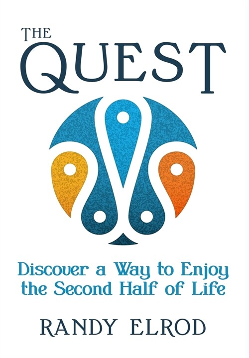 The Quest: Discover a Way to Enjoy the Second Half of Life (Hardcover)