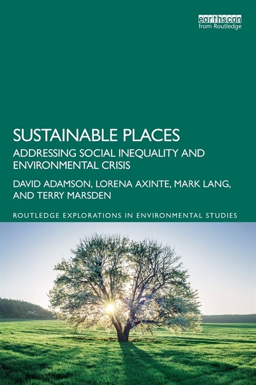 Sustainable Places : Addressing Social Inequality and Environmental Crisis (Paperback)