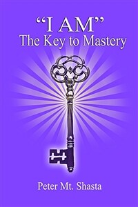 "I AM" the Key to Mastery (Paperback, I Am the Key to)