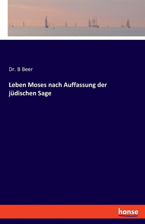 Leben Moses nach Auffassung der j?ischen Sage (Paperback)