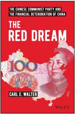 The Red Dream: The Chinese Communist Party and the Financial Deterioration of China (Hardcover)