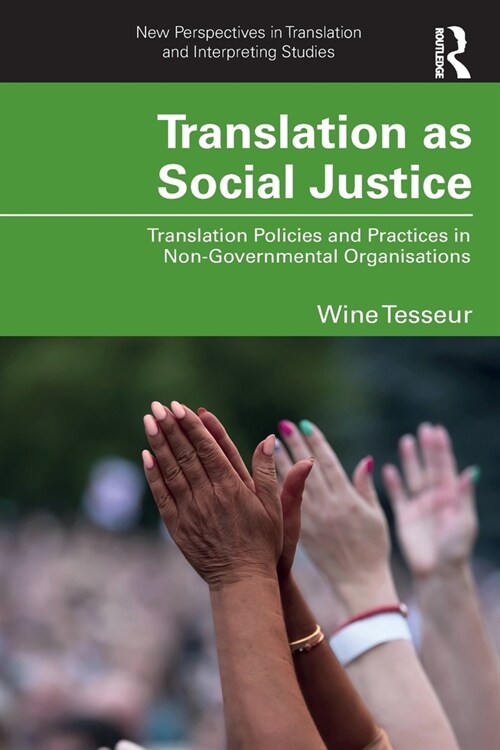 Translation as Social Justice : Translation Policies and Practices in Non-Governmental Organisations (Paperback)