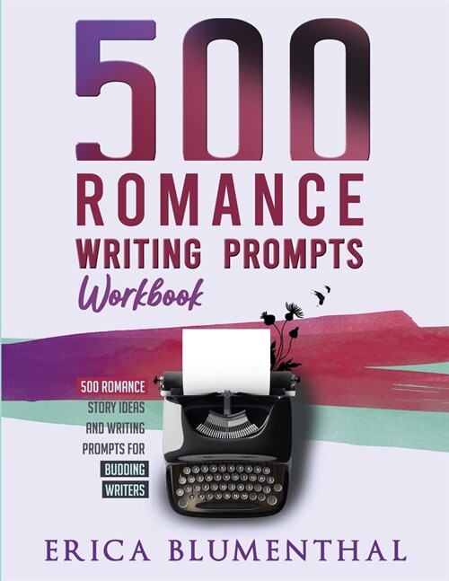 500 Romance Writing Prompts: Workbook (Paperback)
