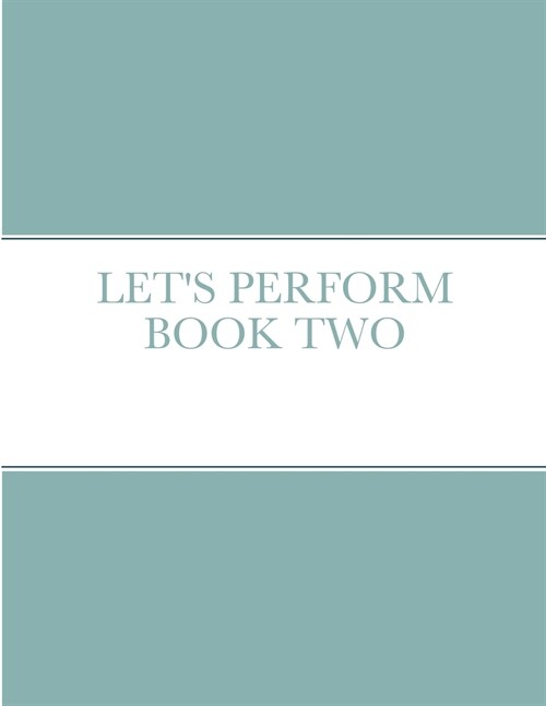 LETS PERFORM BOOK TWO (Paperback)