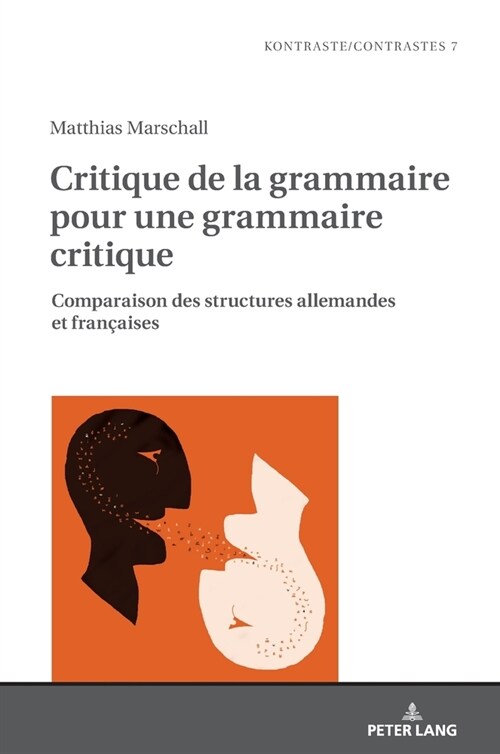 Critique de la grammaire pour une grammaire critique: Comparaison des structures allemandes et fran?ises (Hardcover)