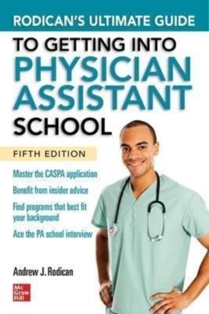 Rodicans Ultimate Guide to Getting Into Physician Assistant School, Fifth Edition (Paperback, 5)