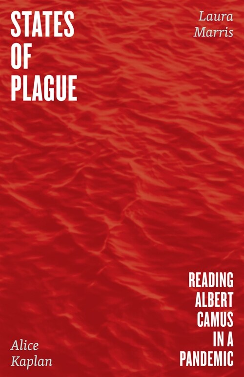 States of Plague: Reading Albert Camus in a Pandemic (Hardcover)