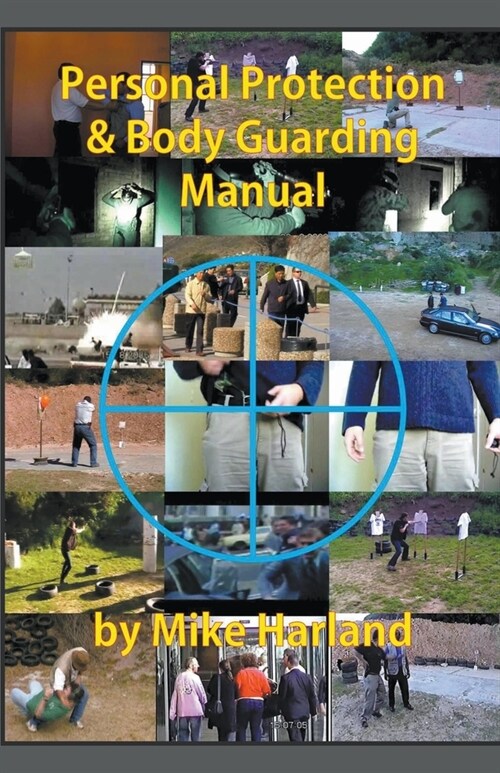 Personal Protection And Body Guarding Manual (Paperback)