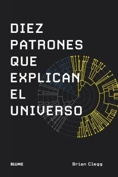Diez patrones que explican el universo (Paperback)