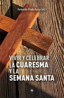 VIVIR Y CELEBRAR LA CUARESMA Y LA SEMANA SANTA (DH)