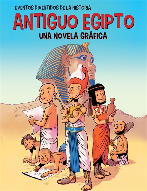 Antiguo Egipto (Ancient Egypt): Una Novela Gr?ica (a Graphic Novel) (Paperback)