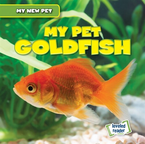 My Pet Goldfish (Library Binding)