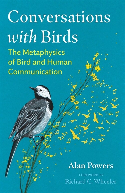 Conversations with Birds: The Metaphysics of Bird and Human Communication (Paperback, 2, Edition, New of)