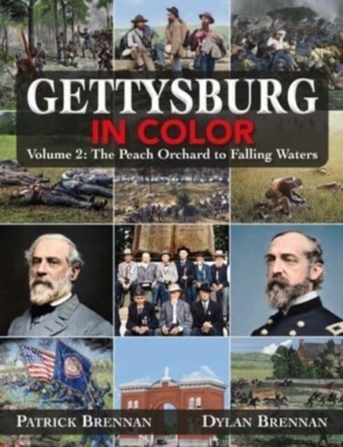 Gettysburg in Color: Volume 2: The Wheatfield to Falling Waters (Hardcover)