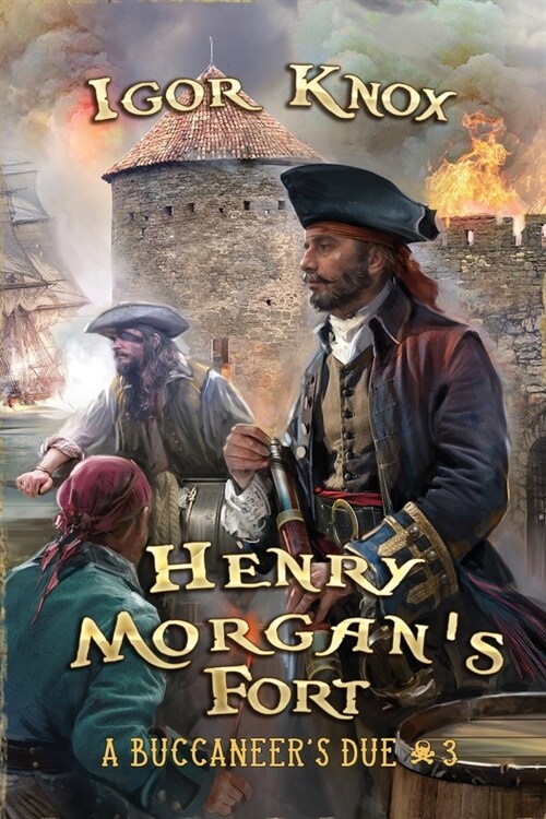 Henry Morgans Fort (A Buccaneers Due Book #3): LitRPG Series (Paperback)