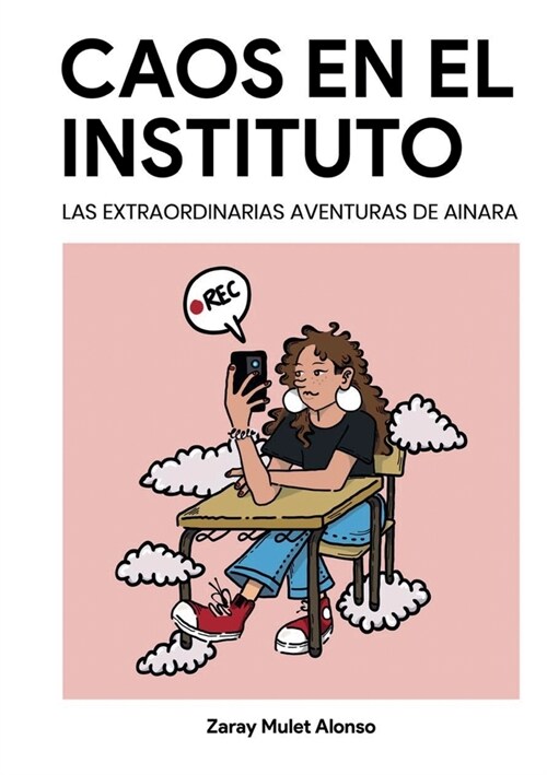 Caos en el Instituto: Las extraordinarias aventuras de Ainara (Paperback)