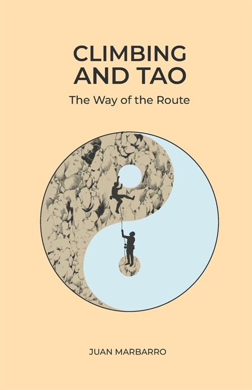 Climbing and Tao: The Way of the Route (Paperback)