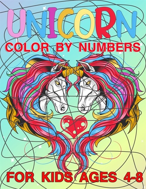 Unicorn Color by Numbers for Kids Ages 4-8: Unicorn Activity Book for Kids, A Fun Kid Workbook Game For Learning, Coloring book (Paperback)