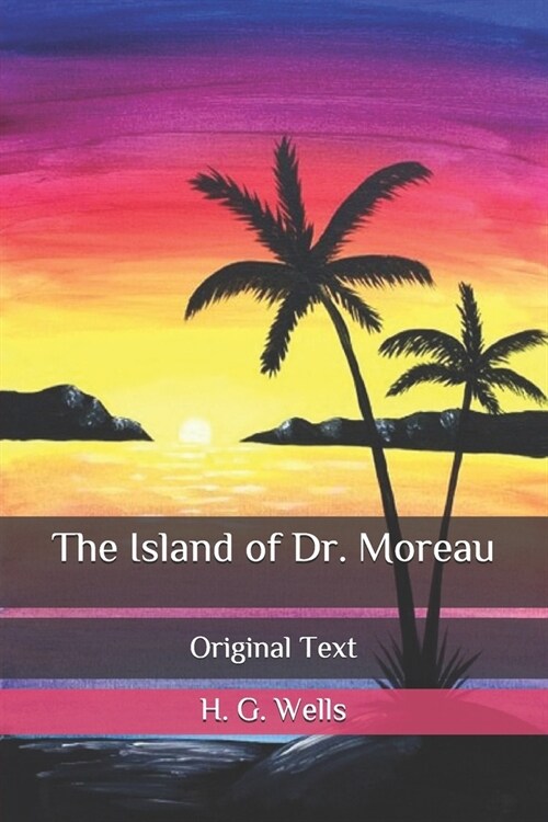 The Island of Dr. Moreau: Original Text (Paperback)