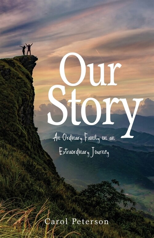 Our Story: An Ordinary Family on an Extraordinary Journey (Paperback)