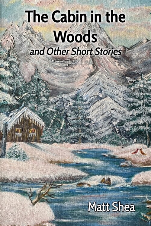 The Cabin in the Woods and Other Short Stories (Paperback)