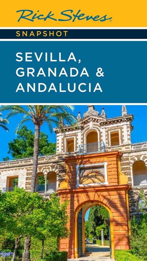 Rick Steves Snapshot Sevilla, Granada & Andalucia (Paperback, 7)