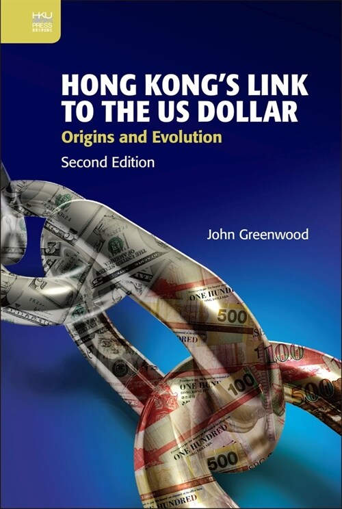 Hong Kongs Link to the Us Dollar: Origins and Evolution (Hardcover, 2)