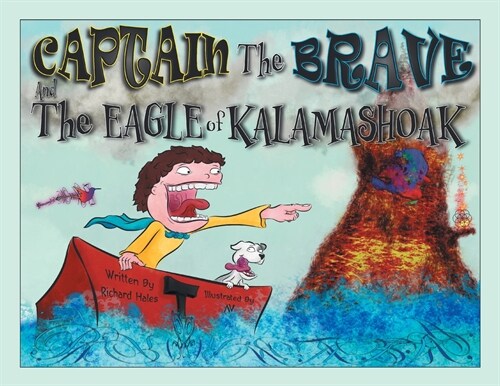 Captain the Brave and the Eagle of Kalamashoak (Paperback)